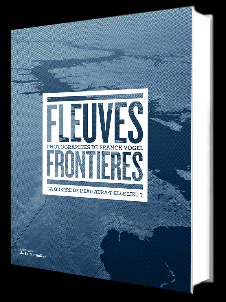 Livre FLEUVES FRONTIERES aux éditions de La Martinière (2016)