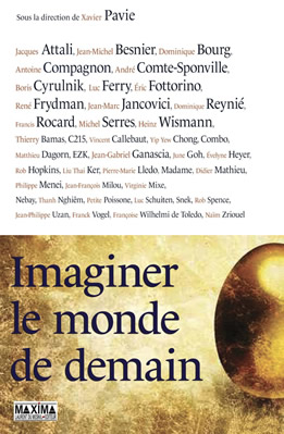 Imaginer le monde de demain - Maxima, 2021 - Ouvrage avec Jacques Attali, Boris Cyrulnik, Jean-Marc Jancovici, Franck Vogel...
